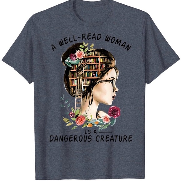 Port and Company Other - A Well Read Woman Is A Dangerous Creature T-Shirt